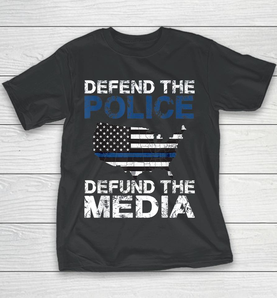 Defend The Police Defund The Media American Flag Usa Youth T-Shirt