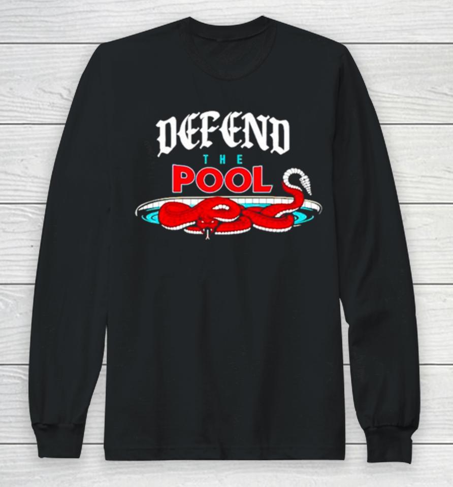 Defend The Pool Long Sleeve T-Shirt