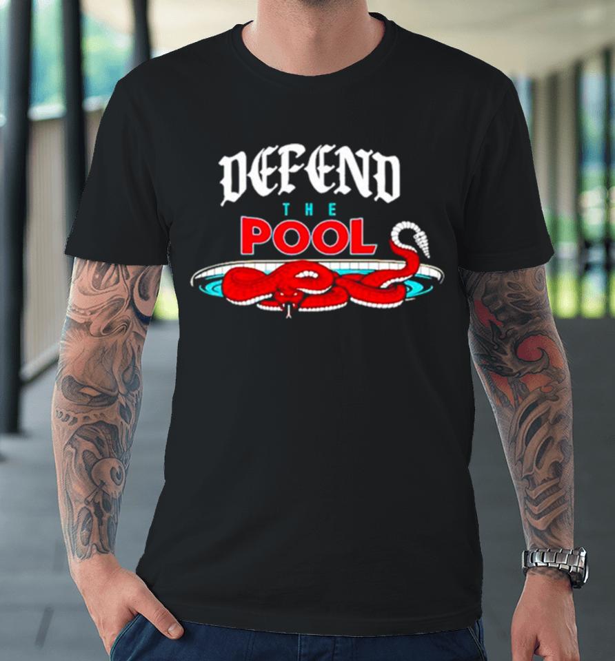 Defend The Pool Premium T-Shirt