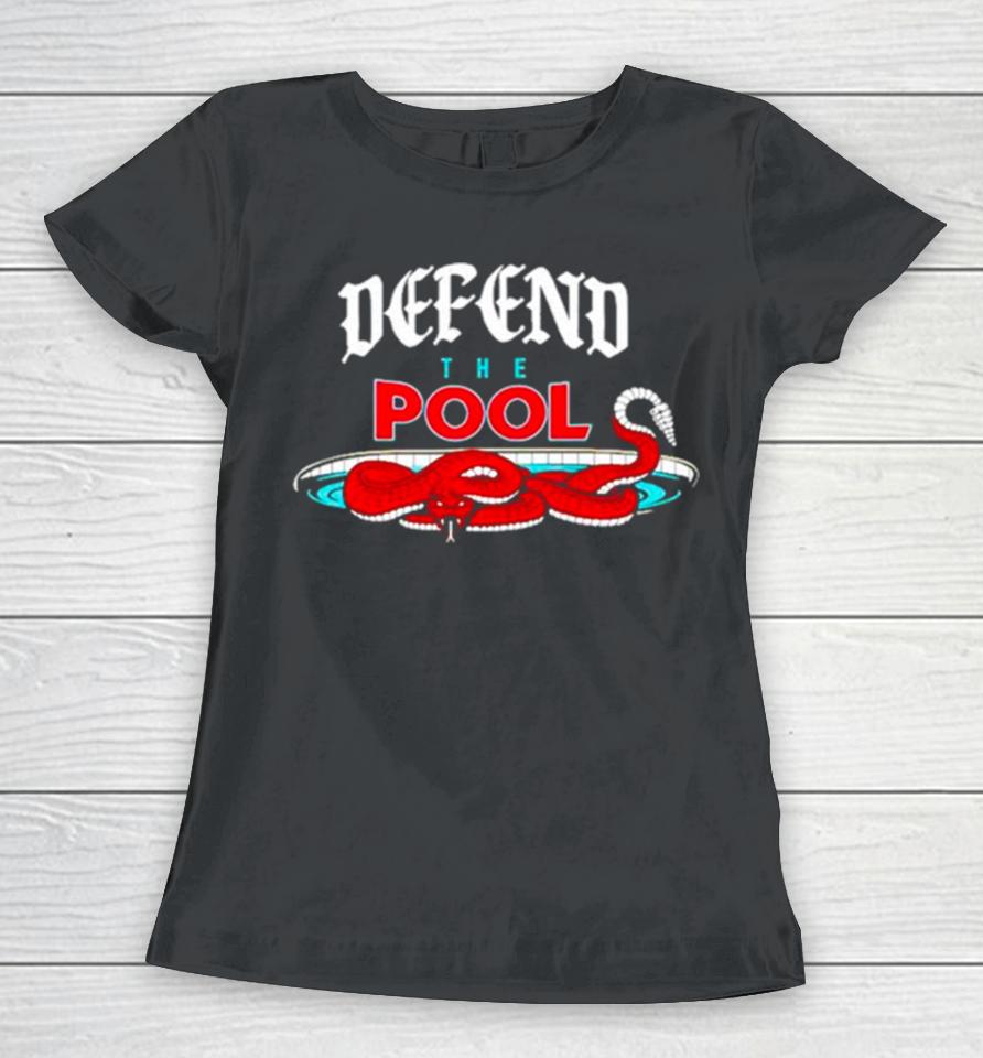 Defend The Pool Women T-Shirt