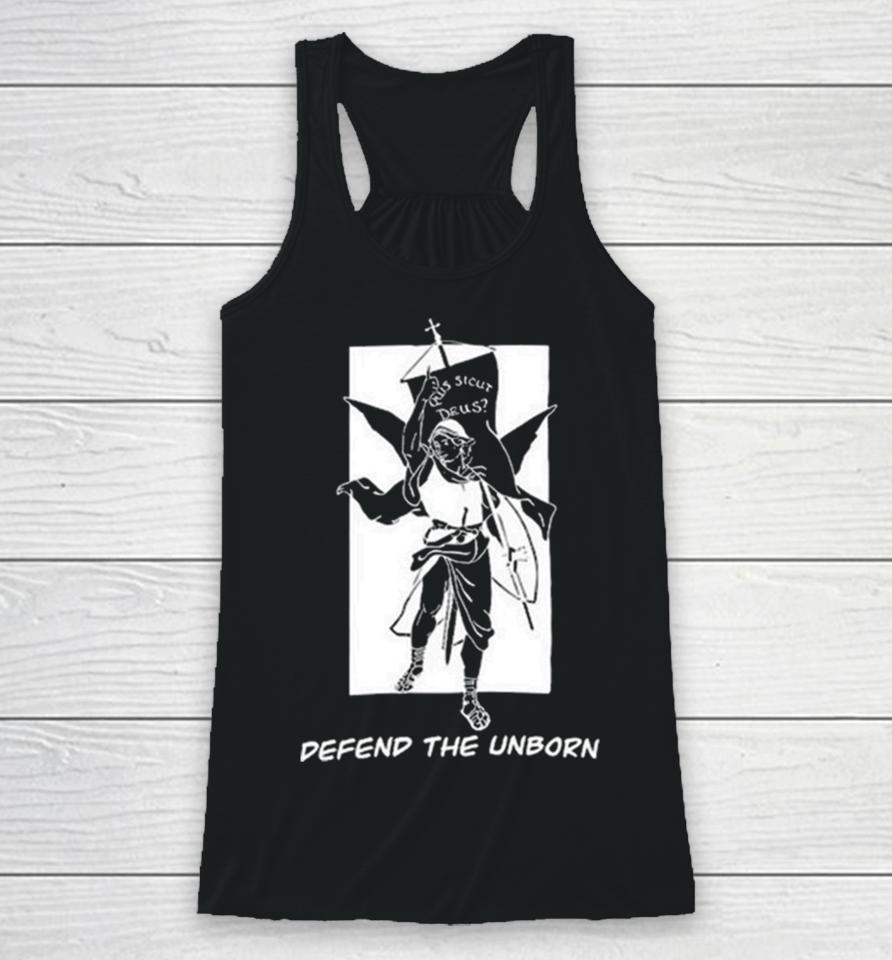Defend The Unborn You Cannot Be Christian And Pro Choice Racerback Tank