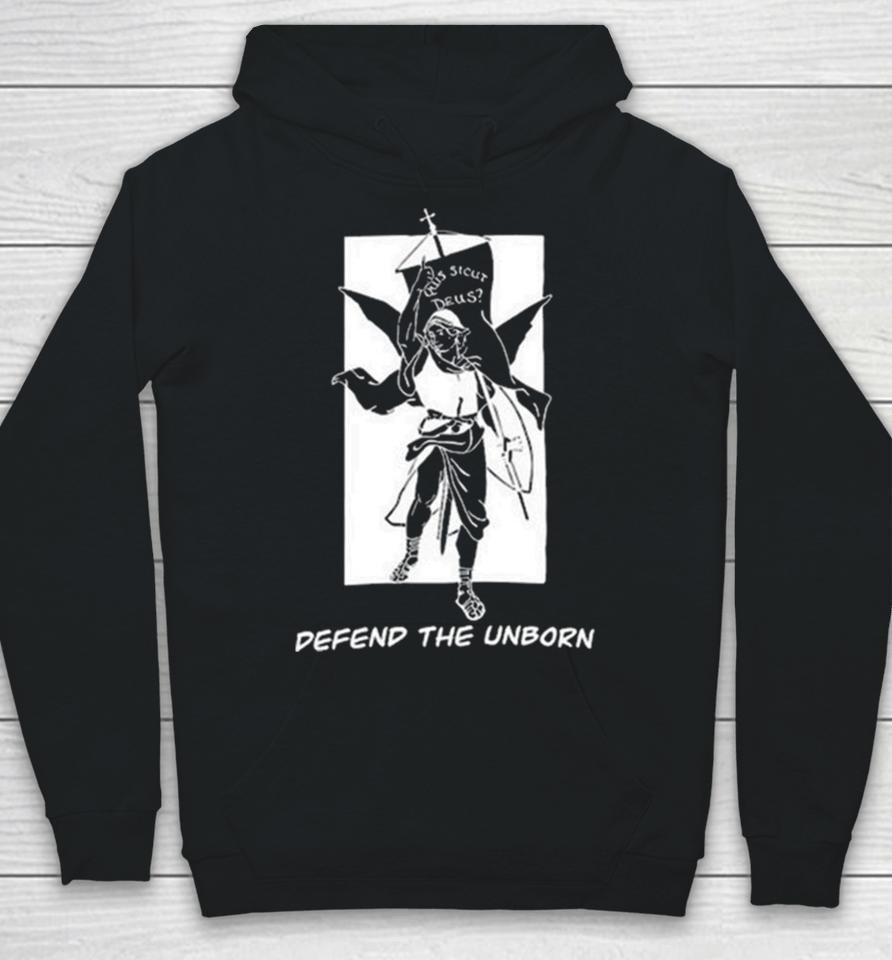 Defend The Unborn You Cannot Be Christian And Pro Choice Hoodie