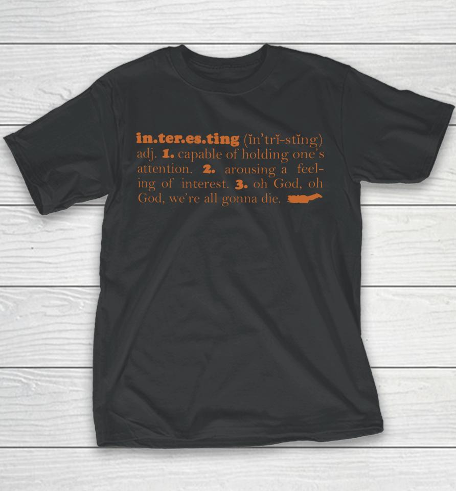 Define Interesting By Bigdamnbrowncoats Youth T-Shirt