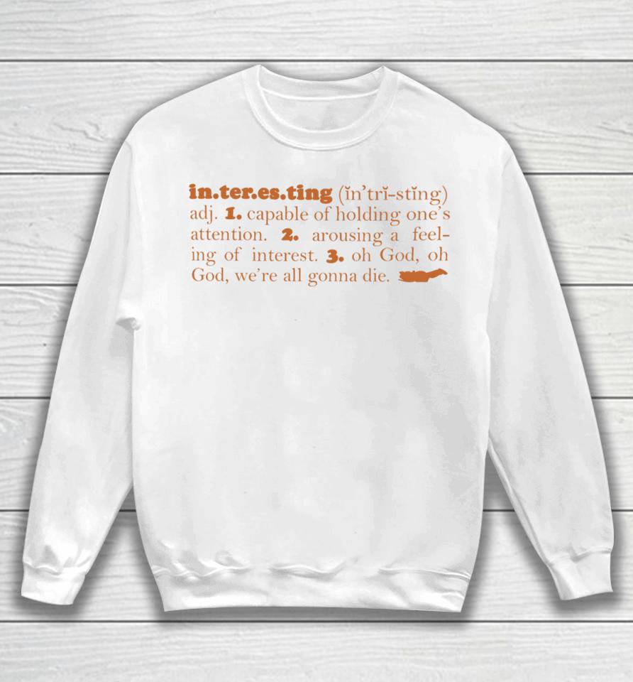 Define Interesting Sweatshirt
