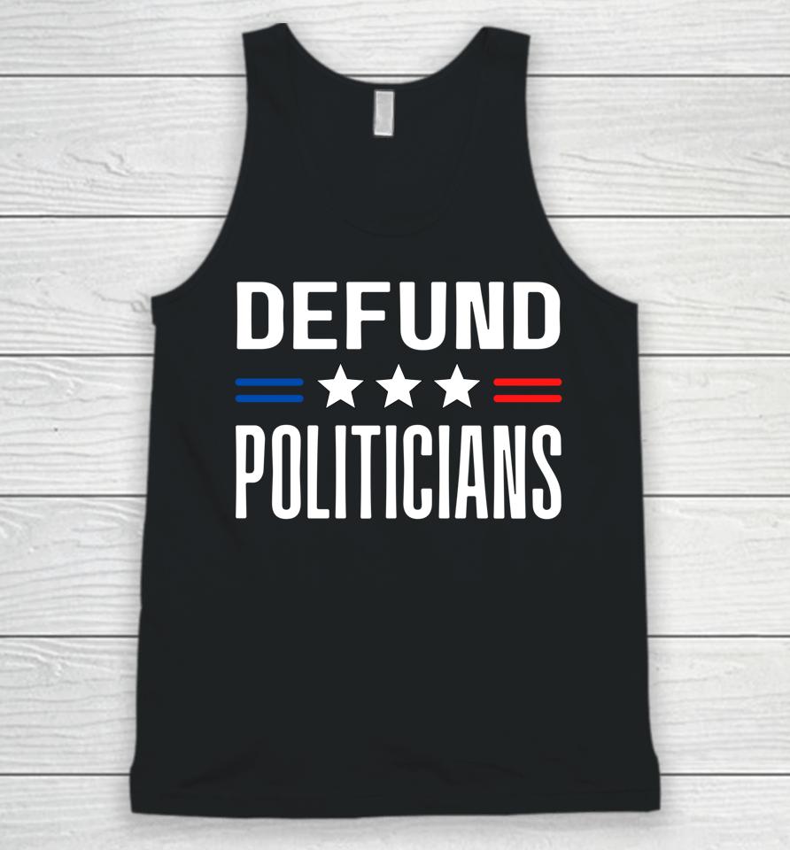 Defund Politicians 2022 Funny Political Tax Anti Government Unisex Tank Top