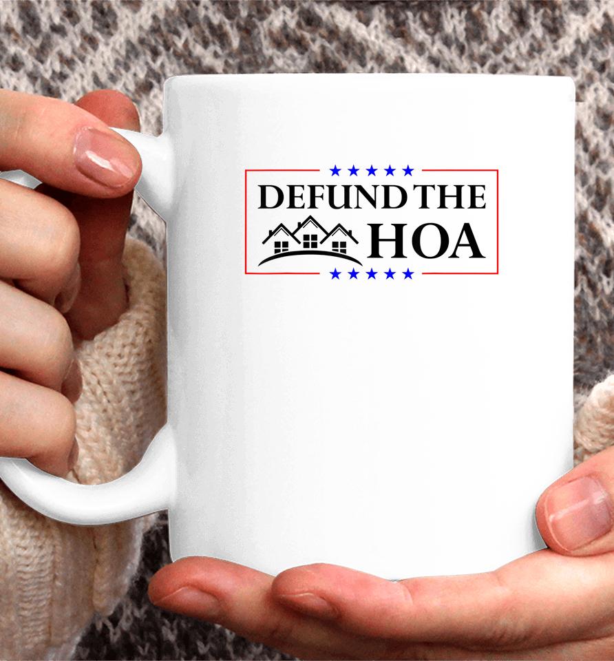 Defund The Hoa Homeowners Association Coffee Mug