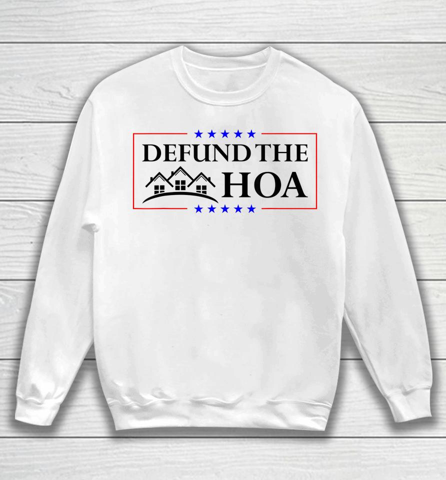 Defund The Hoa Homeowners Association Sweatshirt