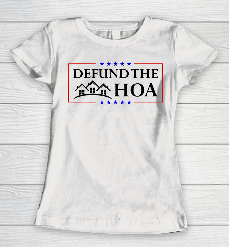 Defund The Hoa Homeowners Association Women T-Shirt