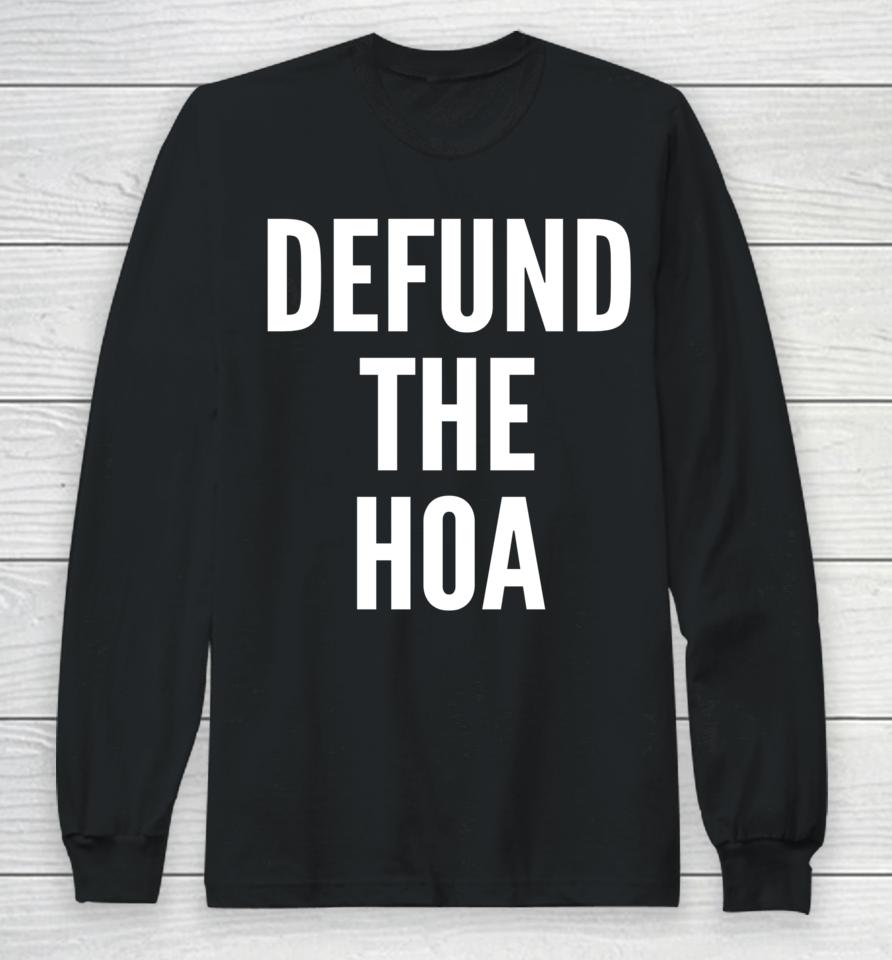 Defund The Hoa Homeowners Association Social Justice Design Long Sleeve T-Shirt