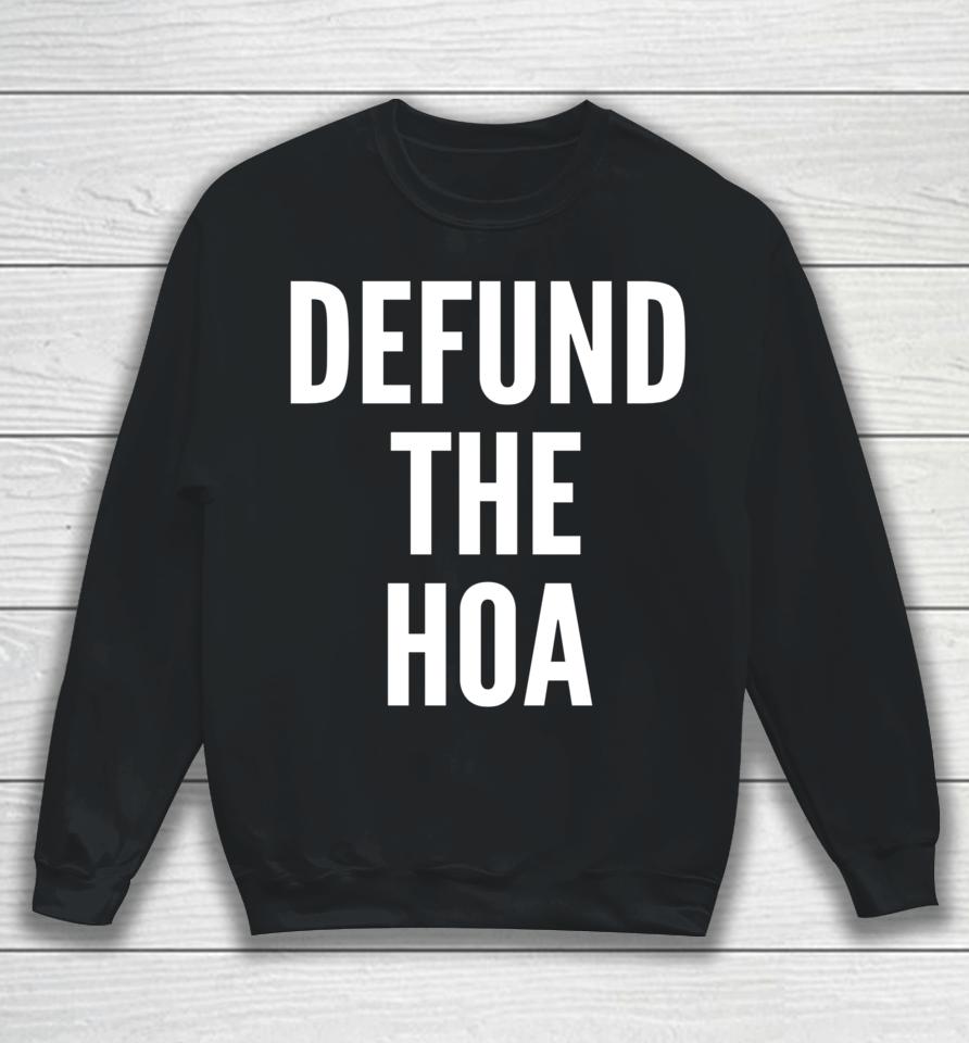 Defund The Hoa Homeowners Association Social Justice Design Sweatshirt