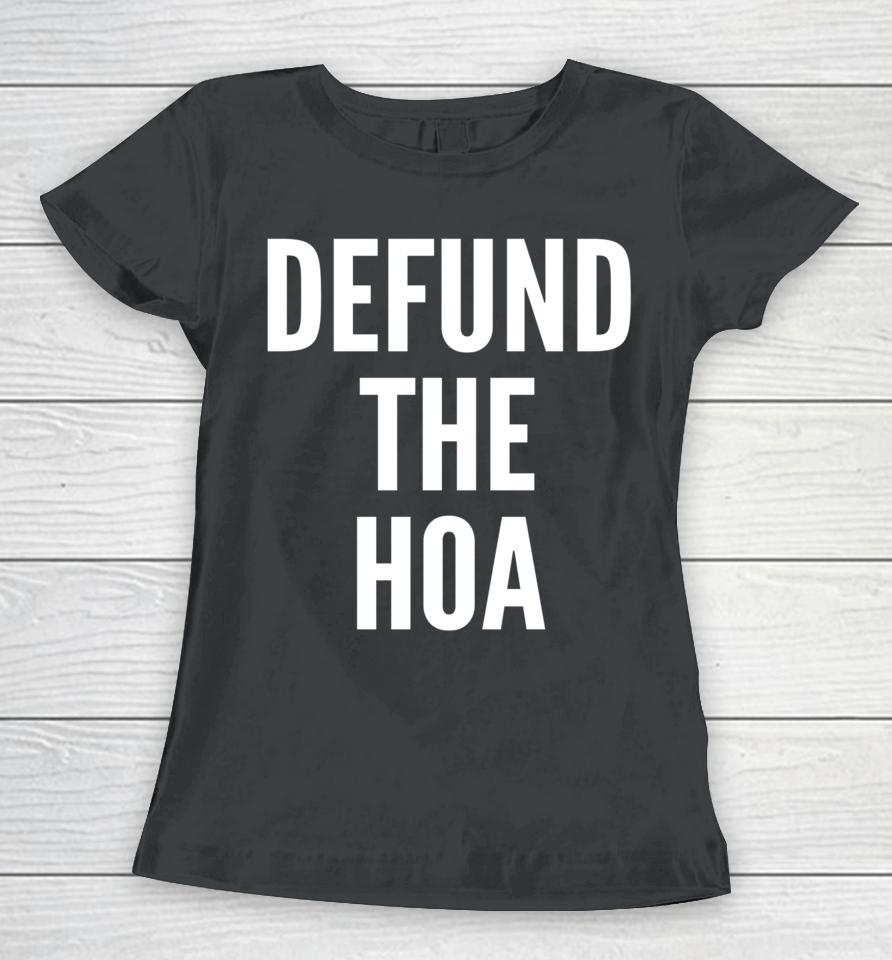 Defund The Hoa Homeowners Association Social Justice Design Women T-Shirt