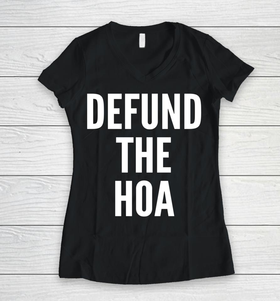 Defund The Hoa Homeowners Association Social Justice Design Women V-Neck T-Shirt