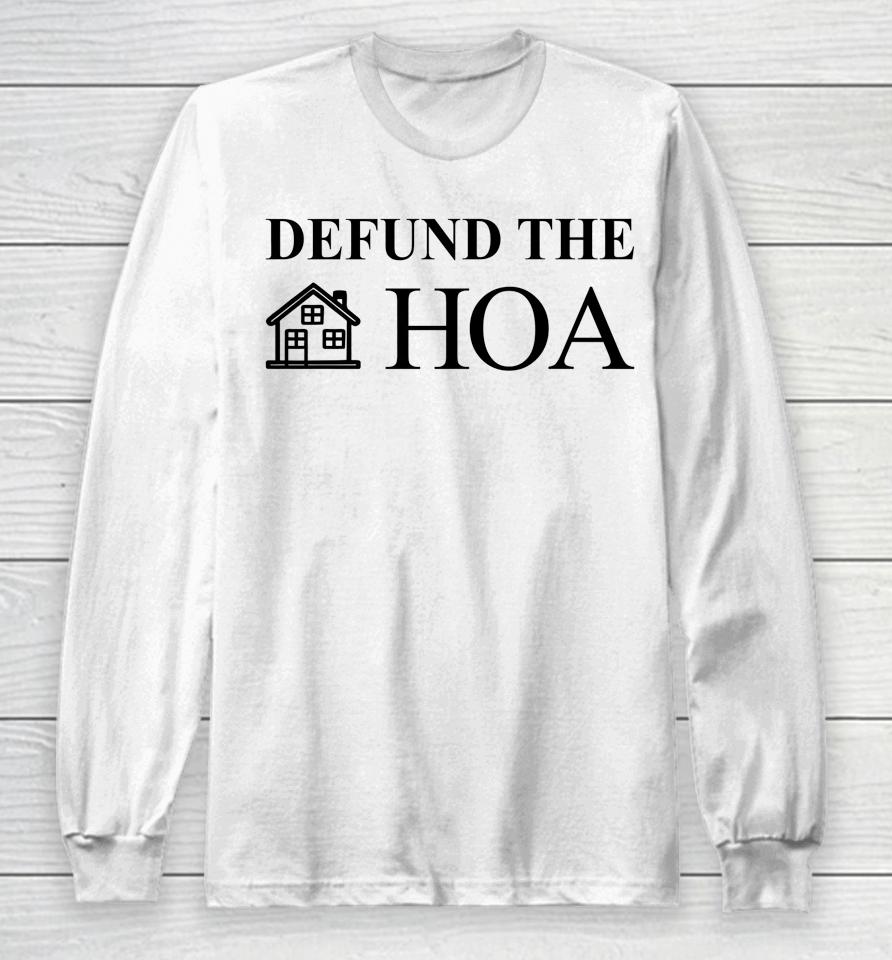 Defund The Hoa Homeowners Association Social Justice Gift Long Sleeve T-Shirt