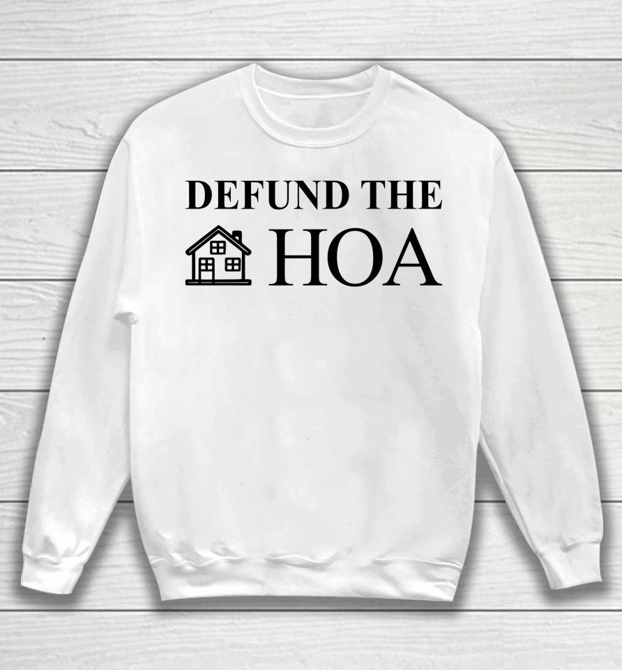 Defund The Hoa Homeowners Association Social Justice Gift Sweatshirt