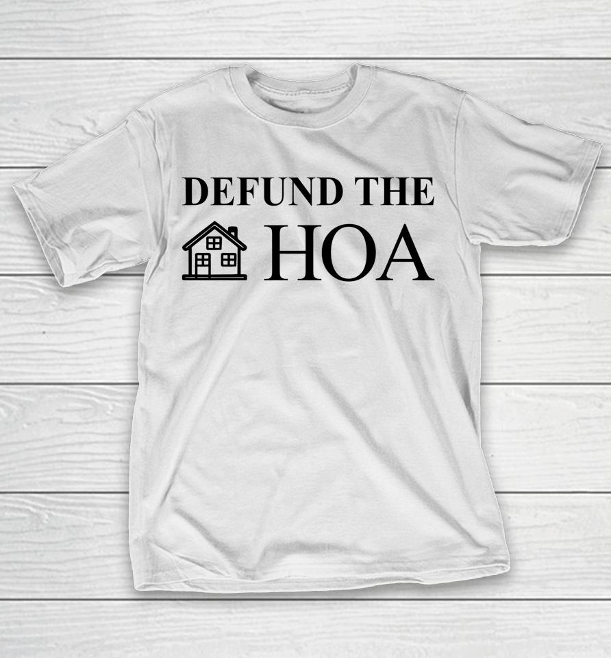 Defund The Hoa Homeowners Association Social Justice Gift T-Shirt