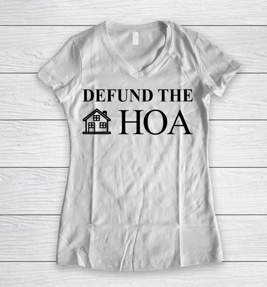 Defund The Hoa Homeowners Association Social Justice Gift Women V-Neck T-Shirt