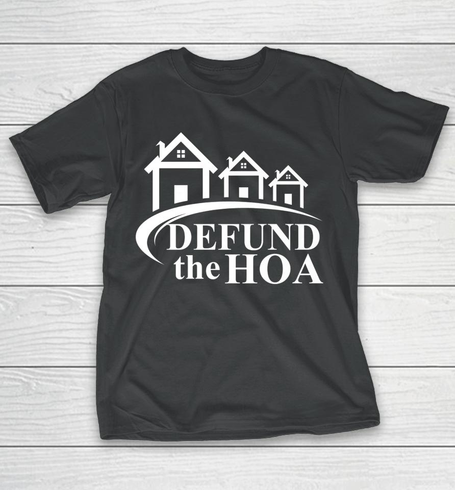 Defund The Hoa T-Shirt