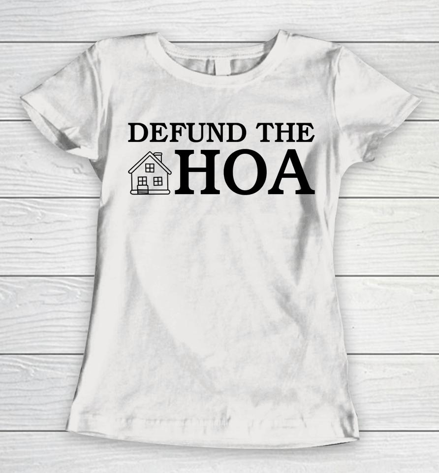 Defund The Hoa Women T-Shirt
