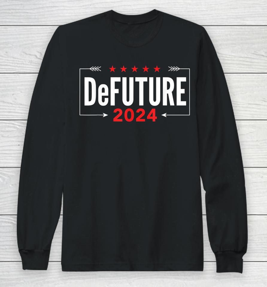 Defuture 2024 Ron Desantis Florida Long Sleeve T-Shirt