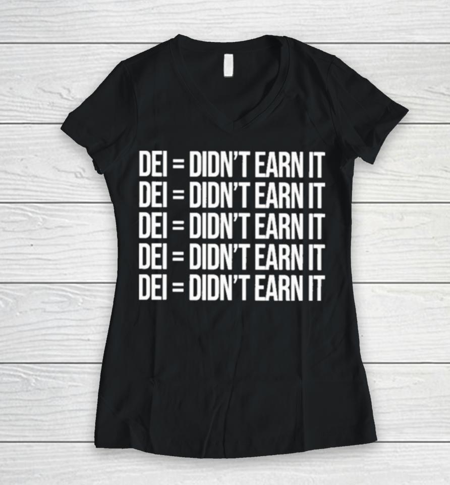 Dei Didn’t Earn It Vintage Women V-Neck T-Shirt