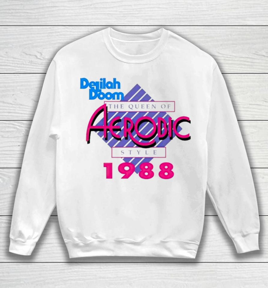 Delilah Doom The Queen Of Aerobic Style 1988 Sweatshirt