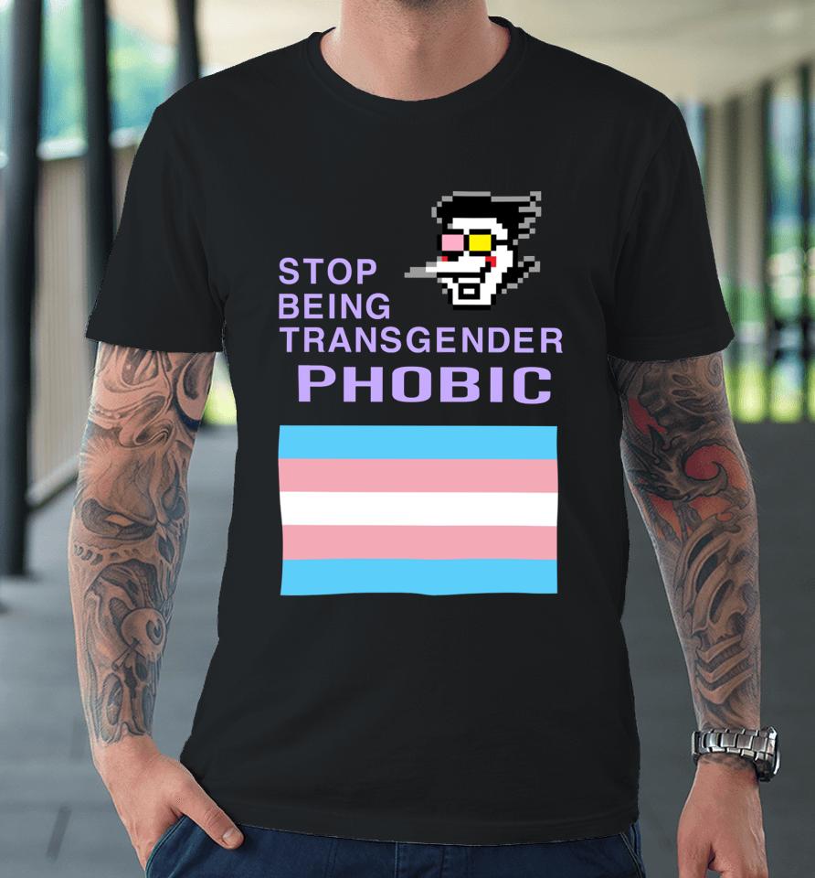 Deltarune Stop Being Transgender Phobic Premium T-Shirt