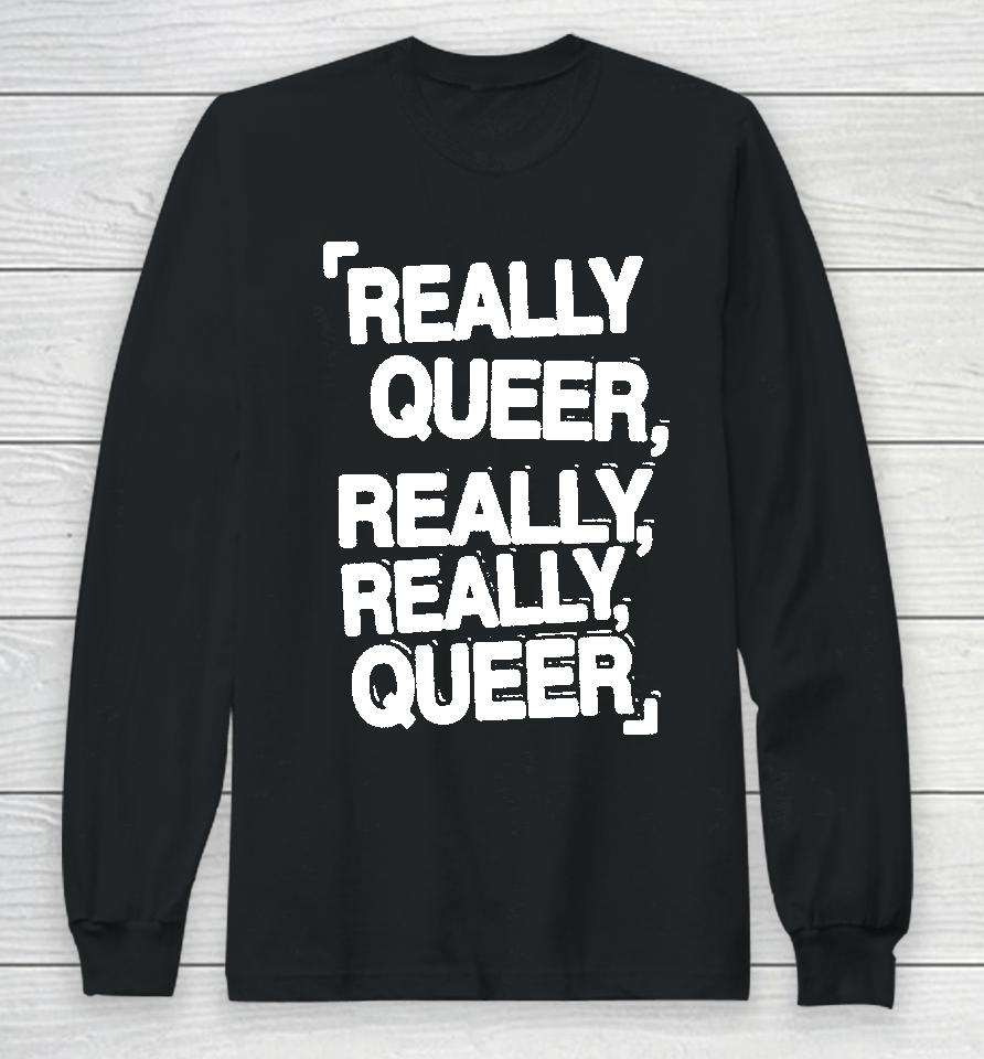 Demi Lovato Merch Really Queer Really Really Queer Long Sleeve T-Shirt