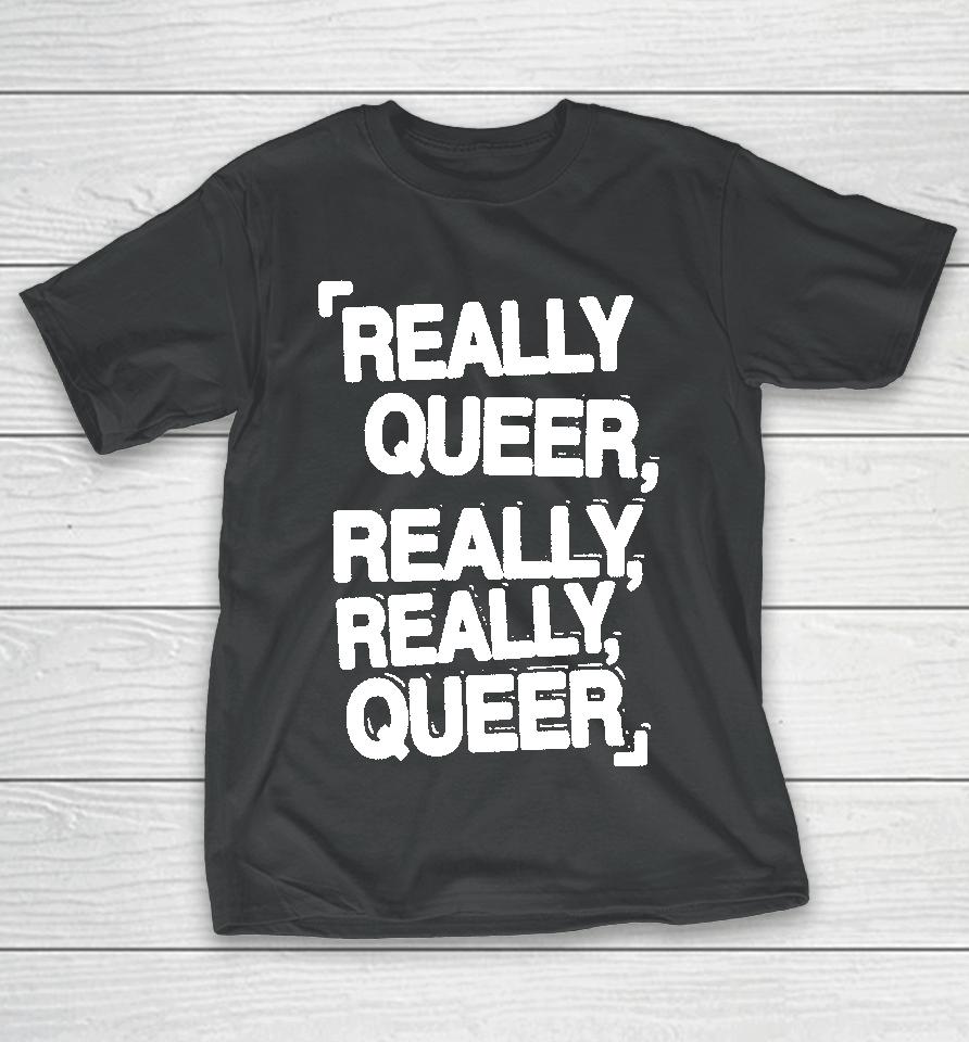 Demi Lovato Merch Really Queer Really Really Queer T-Shirt
