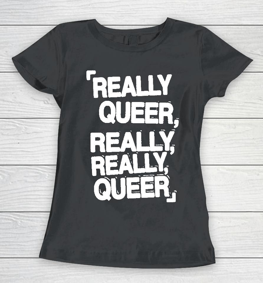 Demi Lovato Merch Really Queer Really Really Queer Women T-Shirt
