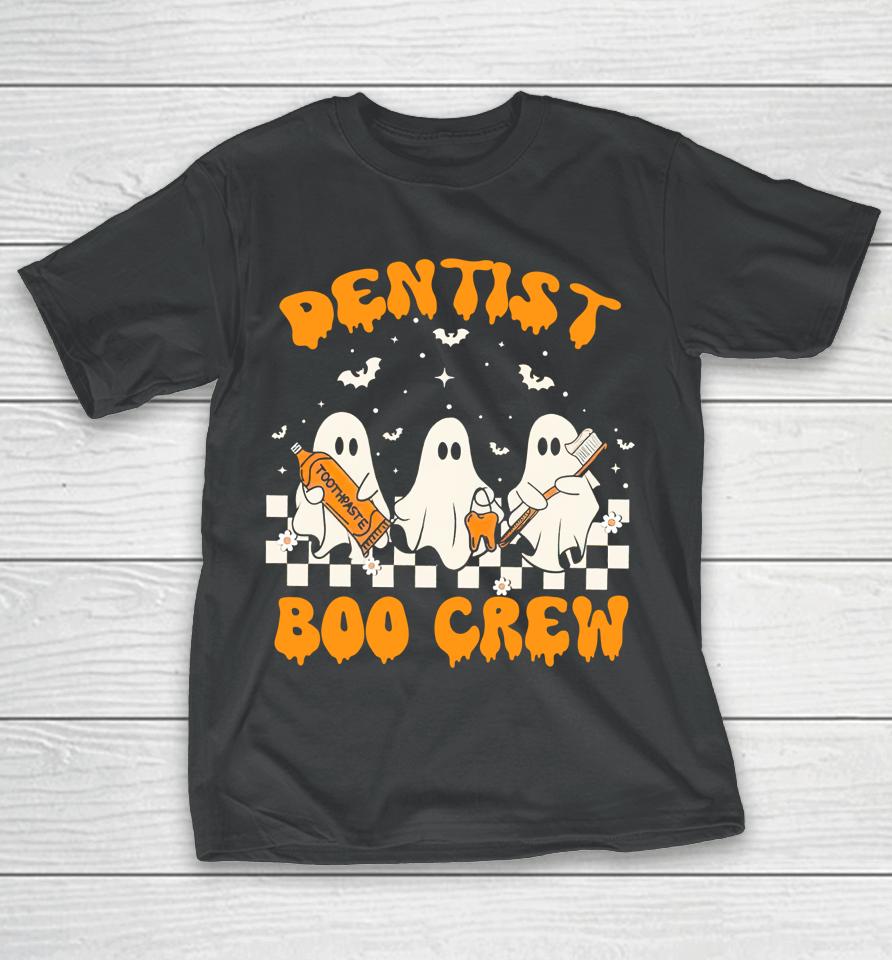 Dentist Boo Crew Trick Or Teeth Halloween Spooky Dentist T-Shirt