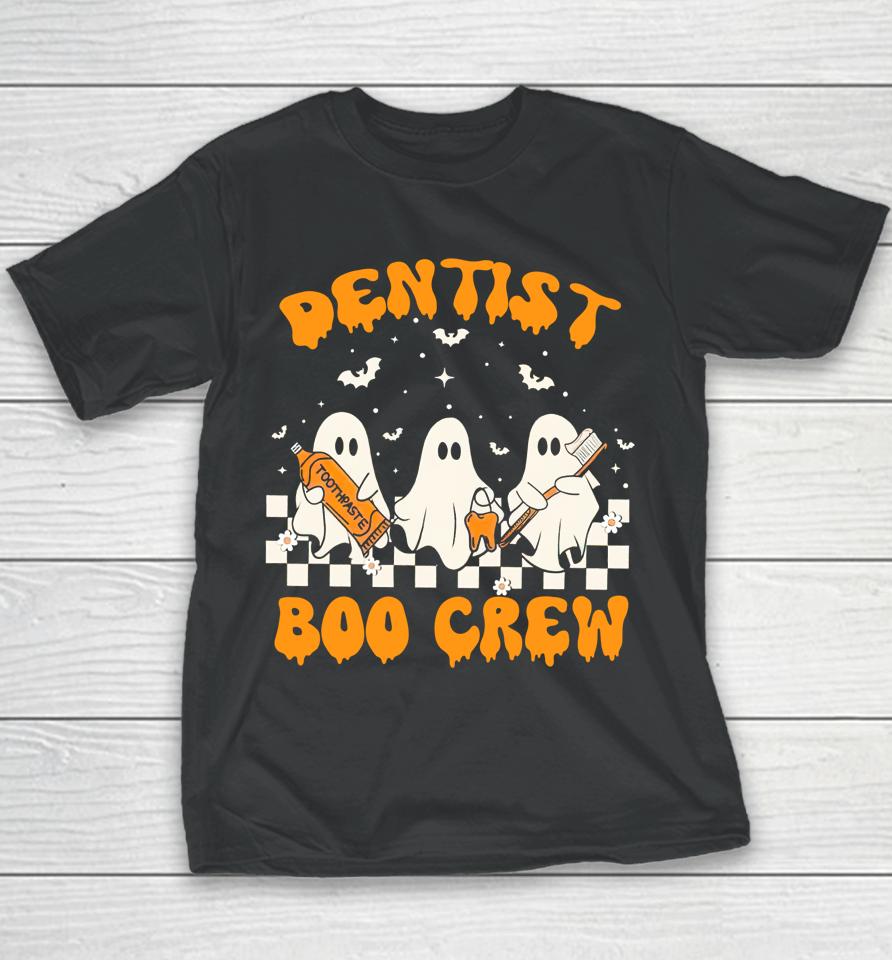 Dentist Boo Crew Trick Or Teeth Halloween Spooky Dentist Youth T-Shirt