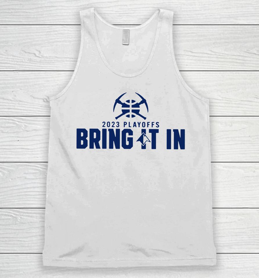 Denver Nuggets 2023 Playoffs Bring It In Presented By Westernunion Unisex Tank Top
