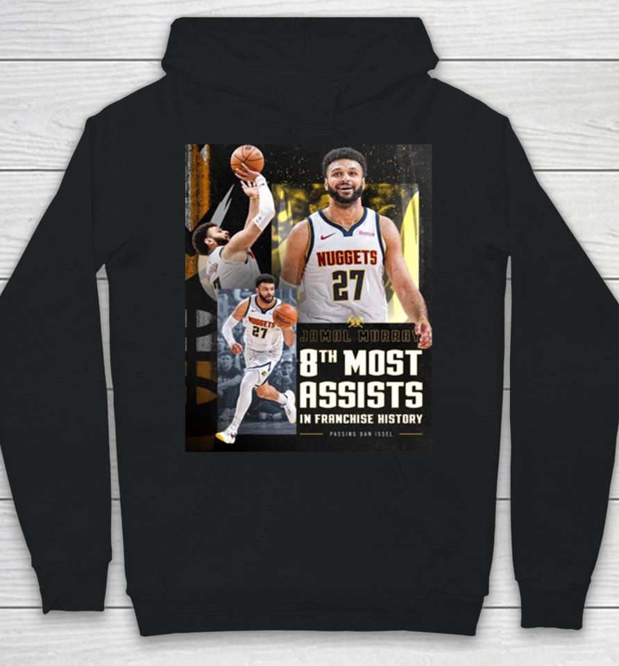 Denver Nuggets Jamal Murray Takes 8Th Place In Franchise History With 2011 Assists Hoodie