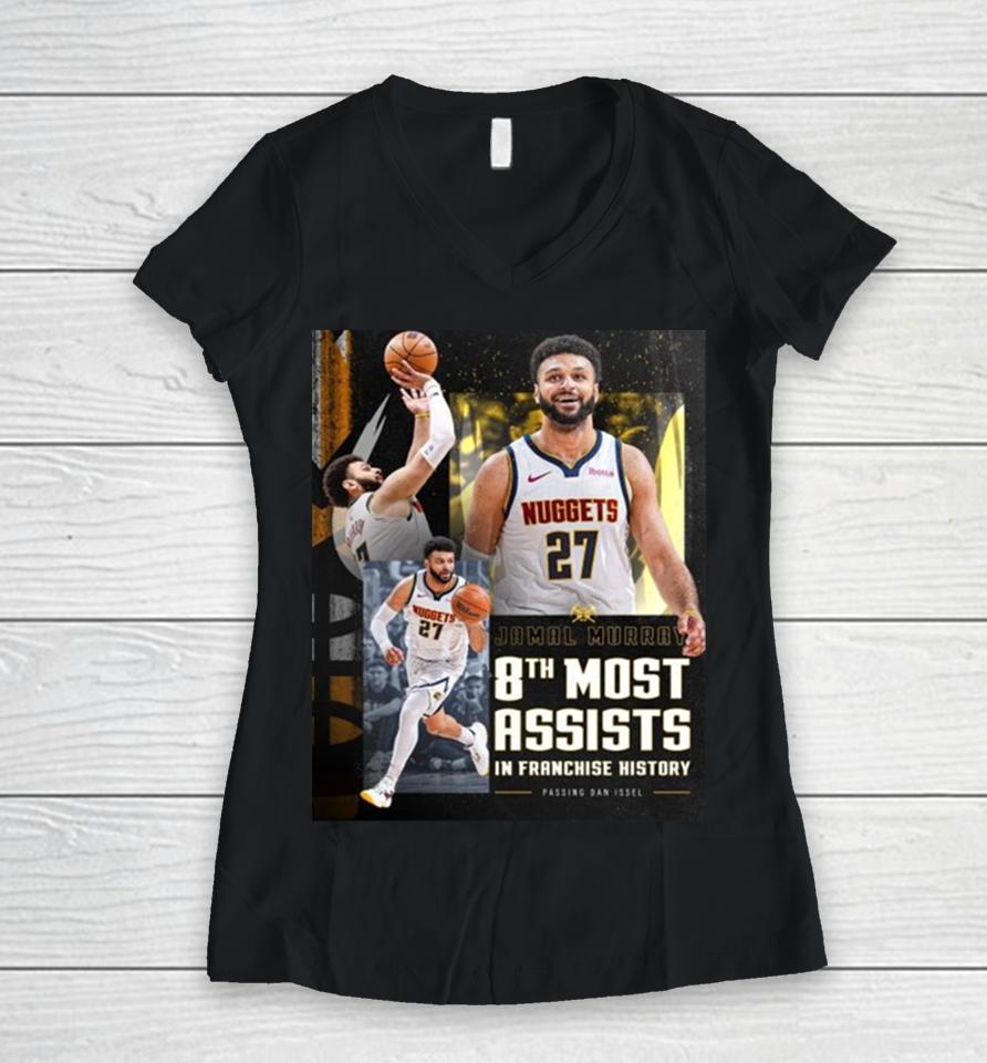 Denver Nuggets Jamal Murray Takes 8Th Place In Franchise History With 2011 Assists Women V-Neck T-Shirt