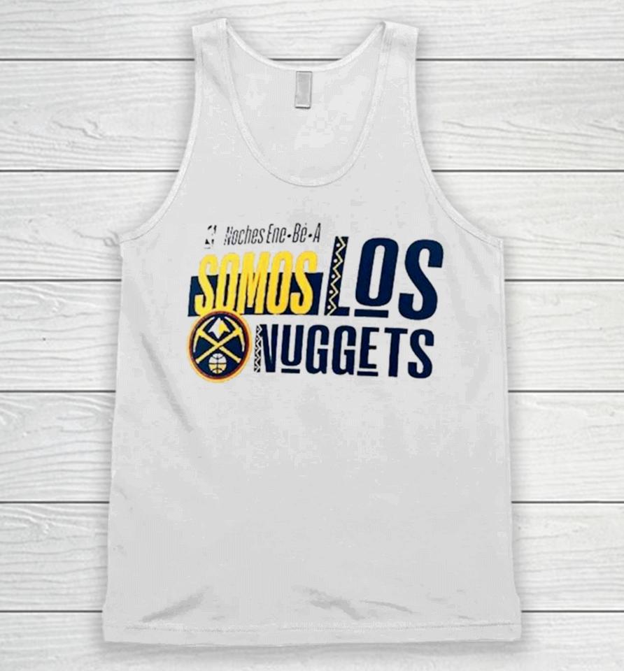 Denver Nuggets Noches Ene Be A Training Somos Unisex Tank Top
