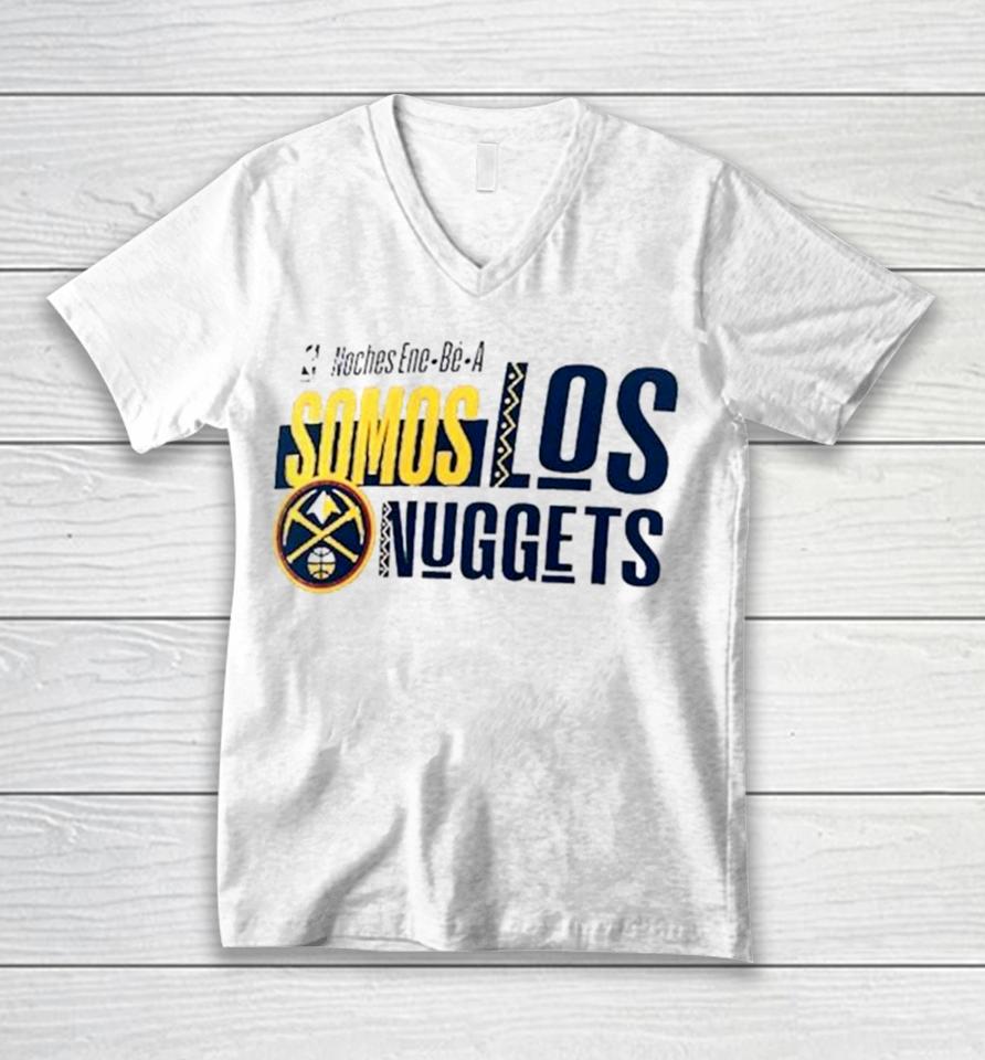 Denver Nuggets Noches Ene Be A Training Somos Unisex V-Neck T-Shirt