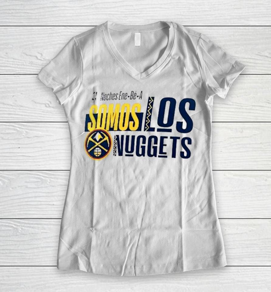 Denver Nuggets Noches Ene Be A Training Somos Women V-Neck T-Shirt
