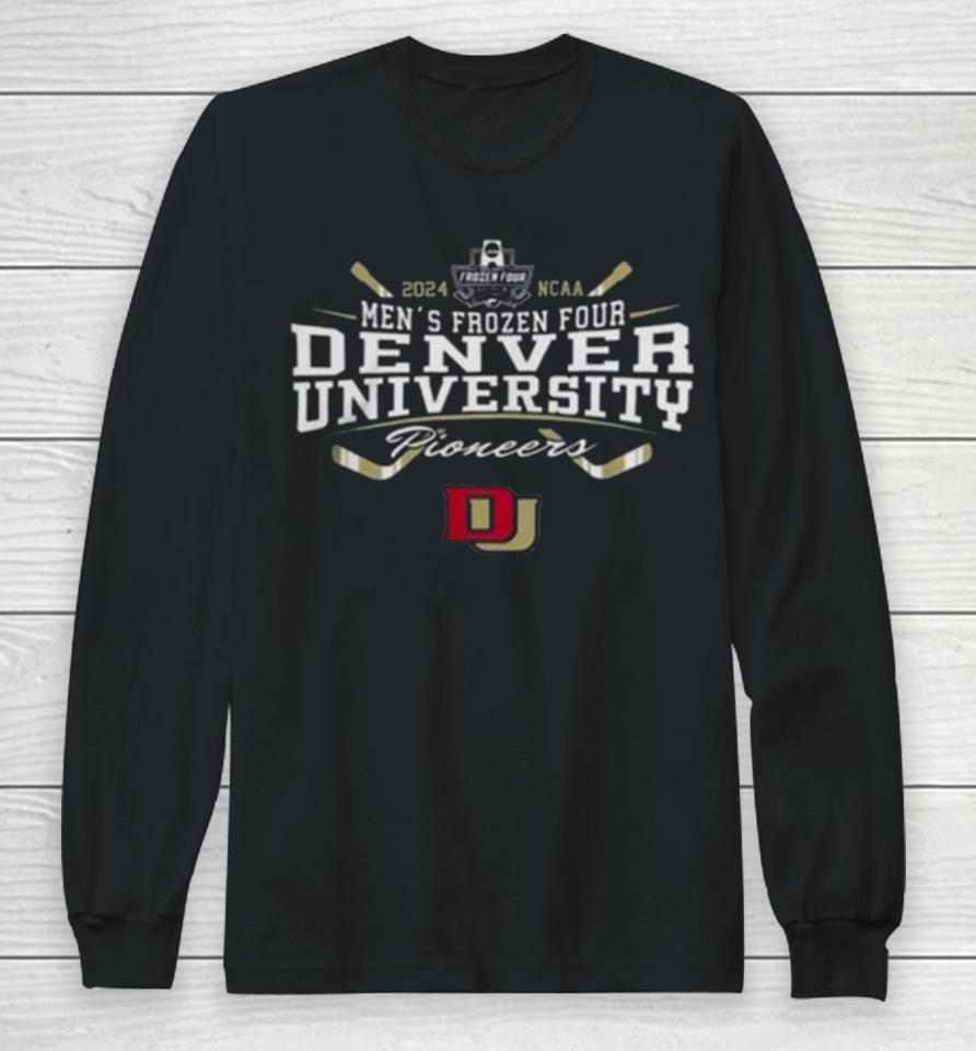 Denver Pioneers 2024 Ncaa Frozen Four Men’s Ice Hockey Tournament Long Sleeve T-Shirt