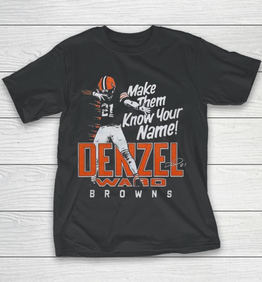 Denzel Ward Cleveland Browns Football Make Them Know Your Name Browns Signature Youth T-Shirt