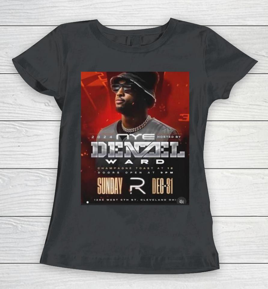Denzel Ward Come Celebrate New Years Eve 2024 &Amp; The Cleveland Browns Women T-Shirt