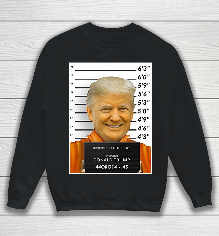 Department Of Corrections Prisoner Donald Trump 44Oro14 45 Sweatshirt