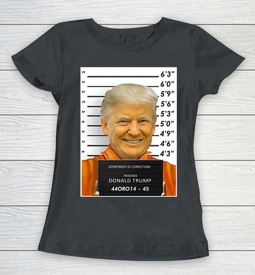 Department Of Corrections Prisoner Donald Trump 44Oro14 45 Women T-Shirt