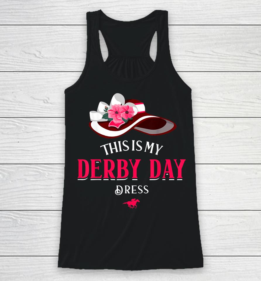 Derby Day 2023 Kentucky Dresses This Is My Derby Day Dress Racerback Tank
