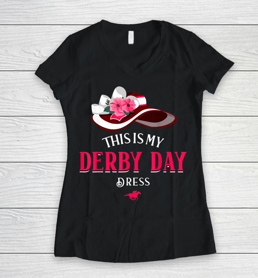 Derby Day 2023 Kentucky Dresses This Is My Derby Day Dress Women V-Neck T-Shirt