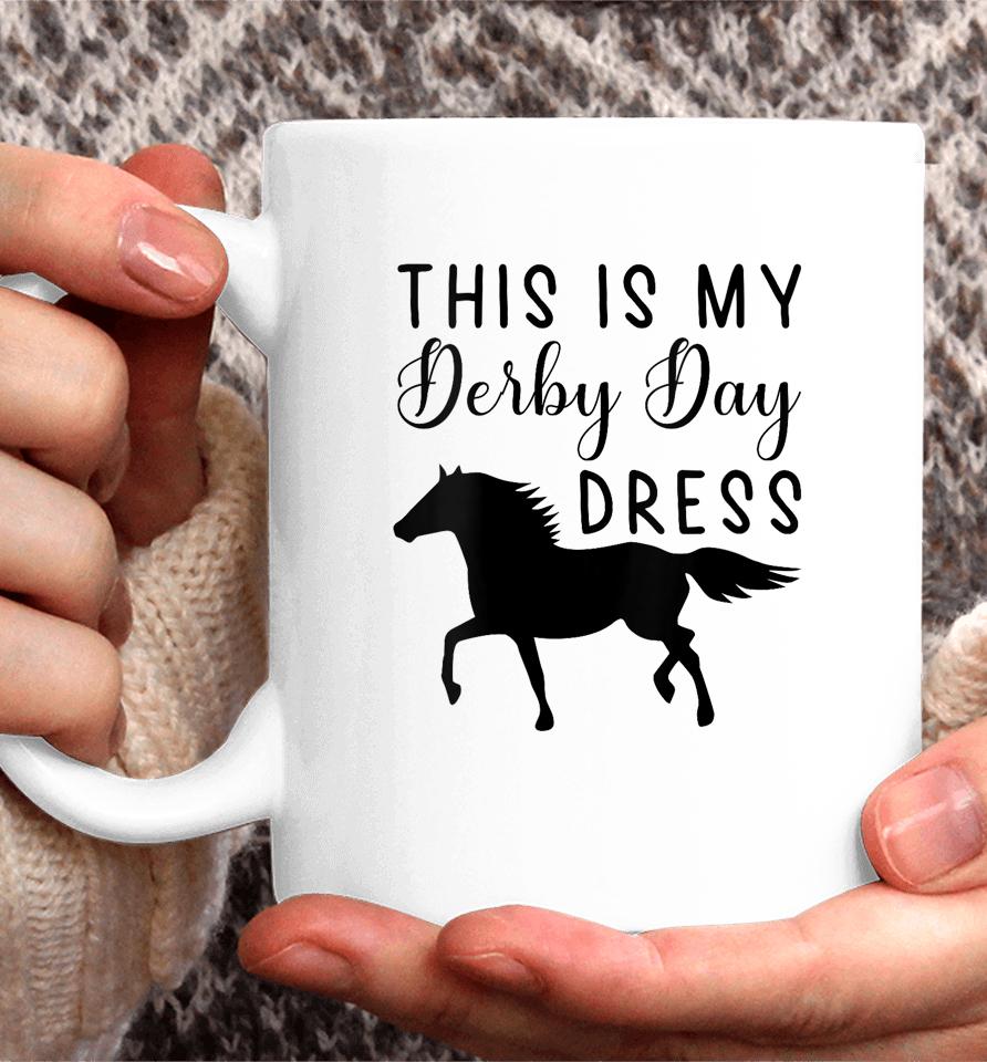 Derby Day 2023 This Is My Derby Day Dress Horse Racing Funny Coffee Mug