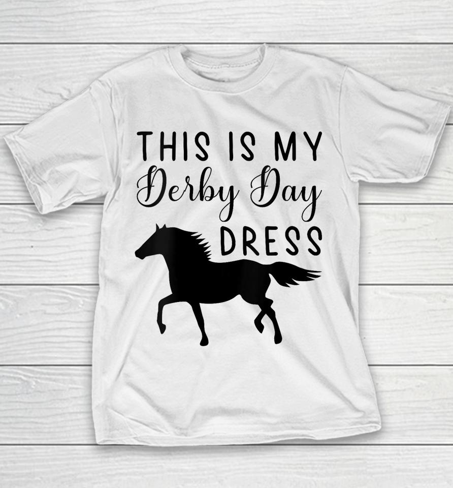 Derby Day 2023 This Is My Derby Day Dress Horse Racing Funny Youth T-Shirt