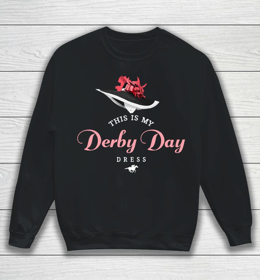 Derby Day Shirt 2022 This Is My Derby Day Dress Sweatshirt