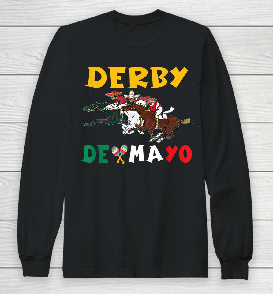 Derby De Mayo Time Kentucky Horse Race Cinco De Derby Long Sleeve T-Shirt