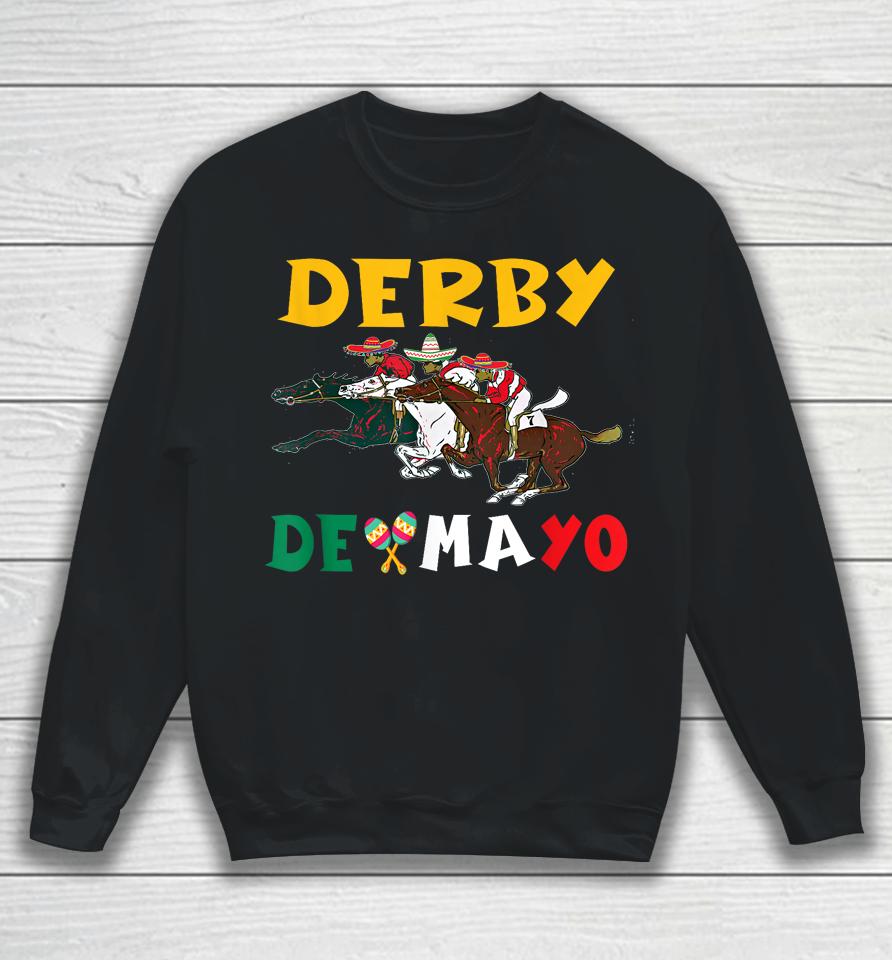 Derby De Mayo Time Kentucky Horse Race Cinco De Derby Sweatshirt