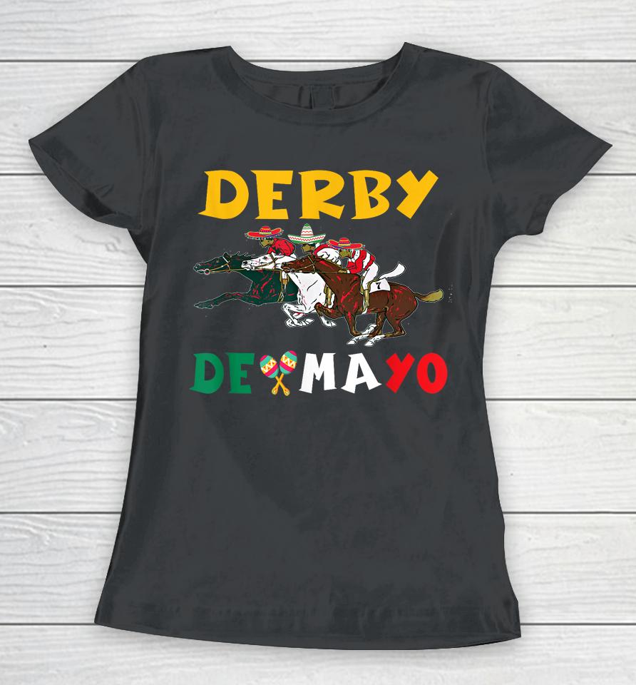 Derby De Mayo Time Kentucky Horse Race Cinco De Derby Women T-Shirt